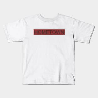 HOMETOWN Kids T-Shirt